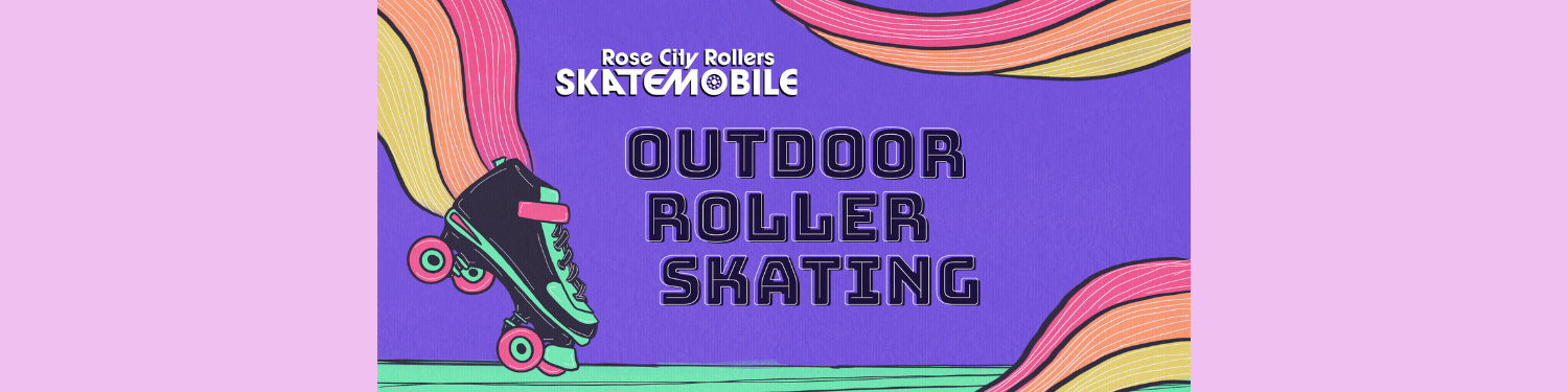 SKATEMOBILE x PBOT: Summer Pop-Up Skating Series!