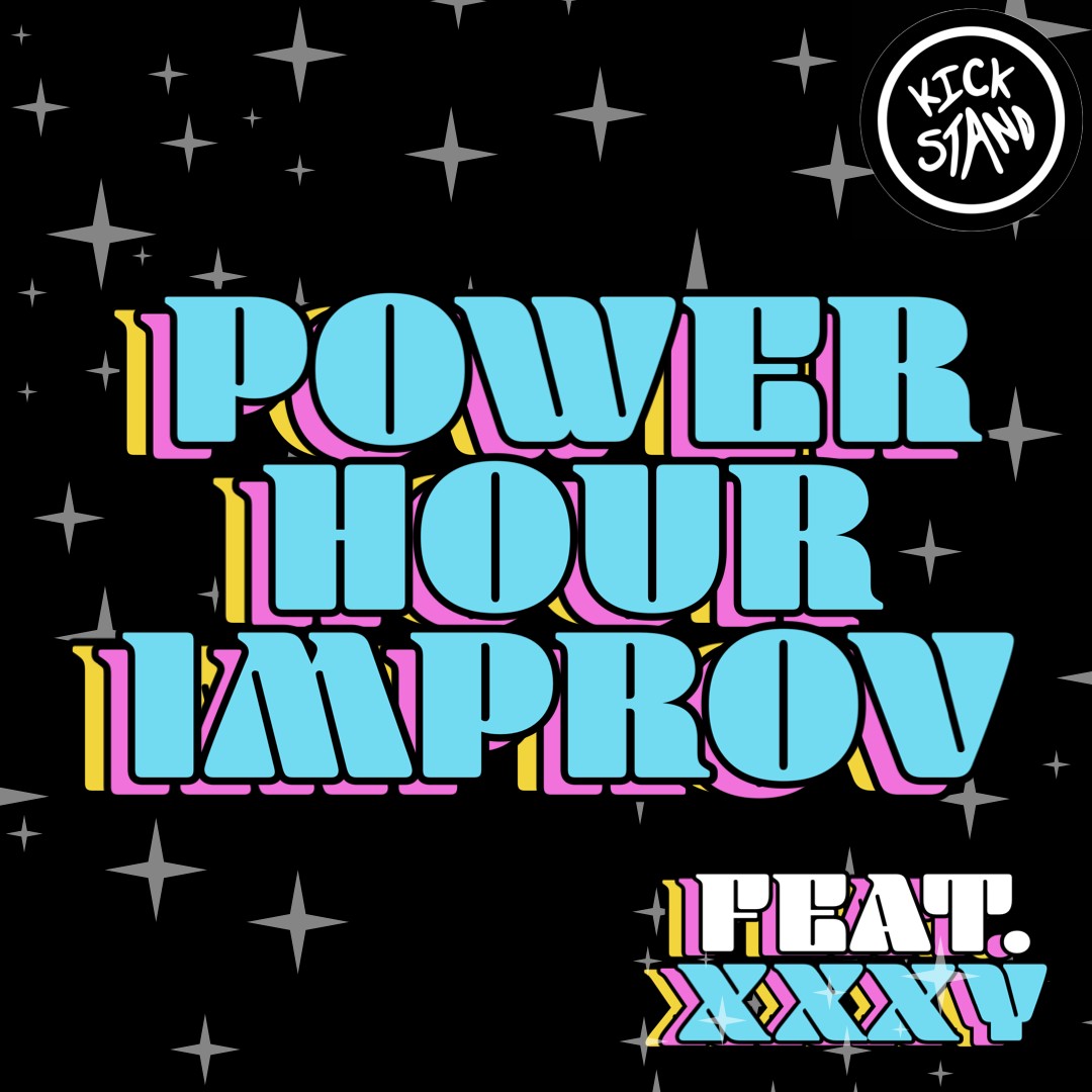Power Hour Improv feat. XXY Tickets Kickstand Comedy Portland, OR